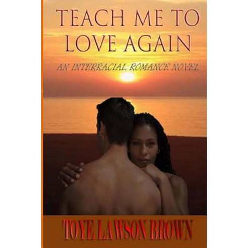 Teach Me to Love Again Paperback, Createspace Independent Publishing Platform