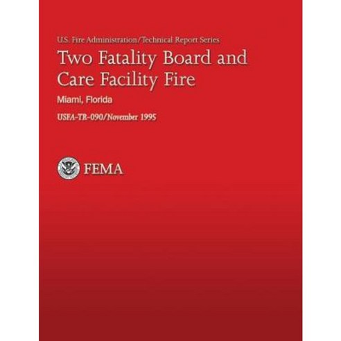 Two Fatality Board and Care Facility Fire Salvation Army Rehabilitation Center Paperback, Createspace Independent Publishing Platform