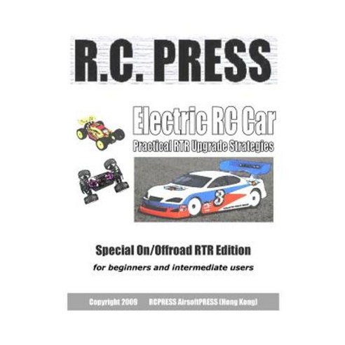 Electric Rc Car: Practical Rtr Upgrade Strategies Paperback, Createspace Independent Publishing Platform