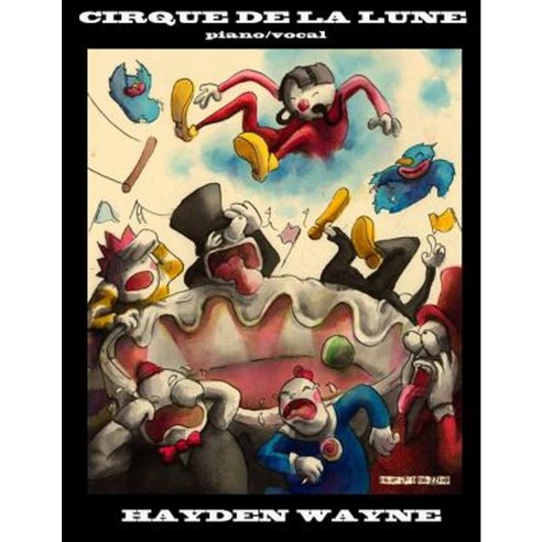 Cirque de la Lune: Piano/Vocal Paperback, Createspace Independent Publishing Platform