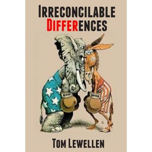 Irreconcilable Differences: Restarting the American Revolution Paperback, Createspace Independent Publishing Platform