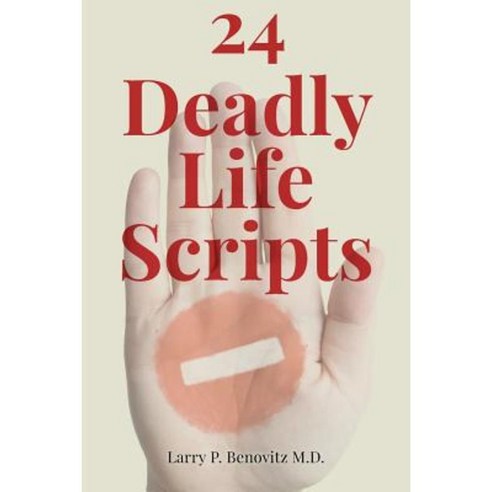 24 Deadly Life Scripts Paperback, Createspace Independent Publishing ...