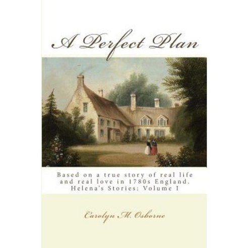 A Perfect Plan: Helena''s Stories: Britannia Vol. I Paperback, Createspace Independent Publishing Platform