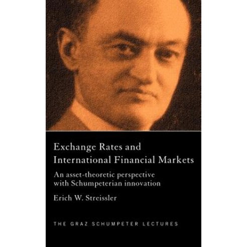Exchange Rates and International Finance Markets: An Asset-Theoretic Perspective with Schumpeterian Perspective Hardcover, Routledge