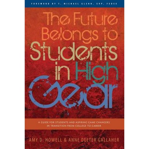 The Future Belongs to Students in High Gear Paperback, Gallaher/Howell/Womeninhighgear