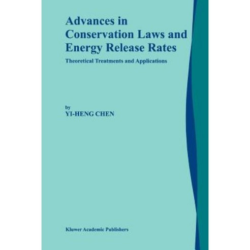 Advances in Conservation Laws and Energy Release Rates: Theoretical Treatments and Applications Paperback, Springer