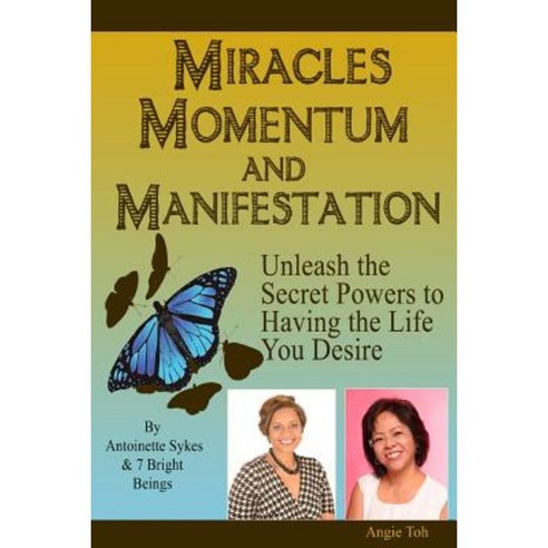 Miracles Momentum & Manifestation: Unleash the Secret Powers to Having the Life: I M Possible Paperback, National Library Board Singapore