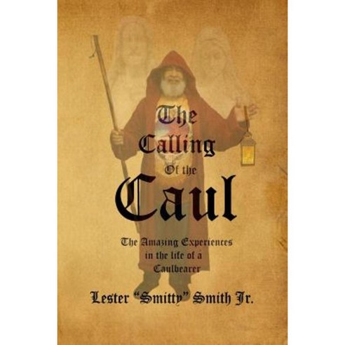 The Calling of the Caul: The Amazing Life and Experiences of a Caulbearer Paperback, Createspace Independent Publishing Platform