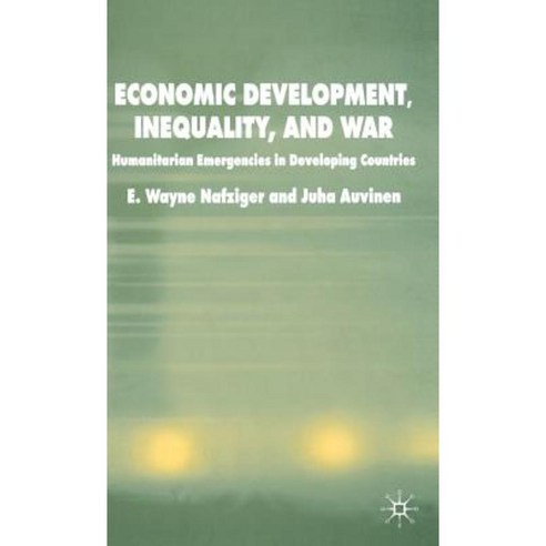 Economic Development Inequality and War: Humanitarian Emergencies in Developing Countries Hardcover, Palgrave MacMillan