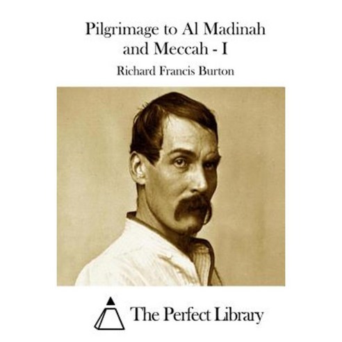 Pilgrimage to Al Madinah and Meccah - I Paperback, Createspace Independent Publishing Platform