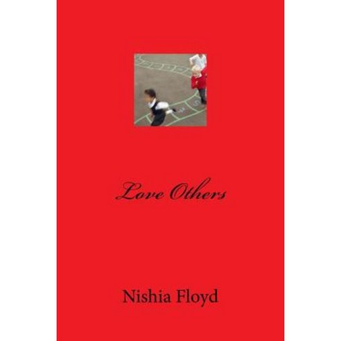 Love Others Paperback, Createspace Independent Publishing Platform