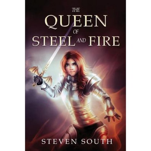The Queen of Steel and Fire Paperback, Createspace Independent Publishing Platform