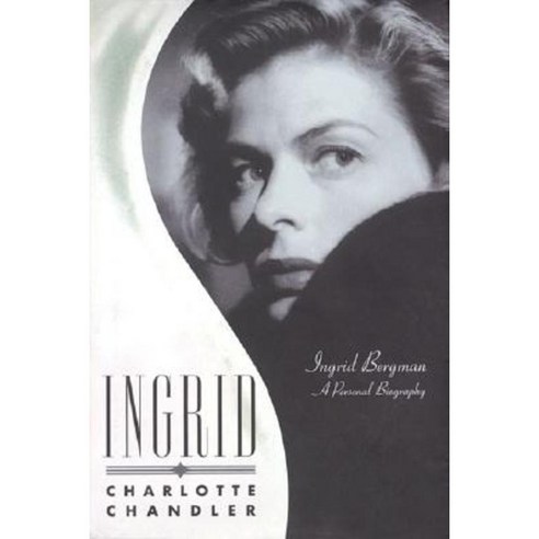 Ingrid: Ingrid Bergman a Personal Biography Paperback, Applause Theatre & Cinema Book Publishers