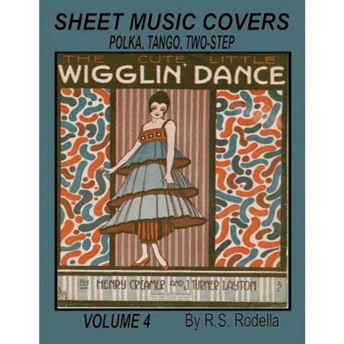 Sheet Music Covers Volume 4 Coffee Table Book: Polka Tango Two-Step Paperback, Createspace Independent Publishing Platform