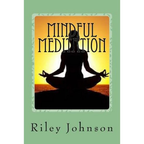 Mindful Meditation Paperback, Createspace Independent Publishing Platform