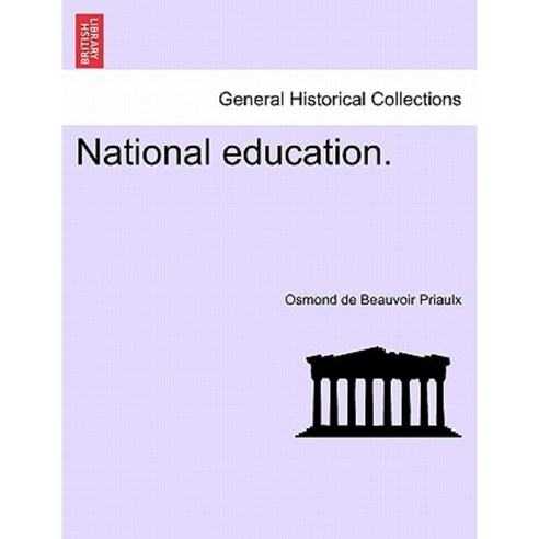 National Education. Paperback, British Library, Historical Print Editions