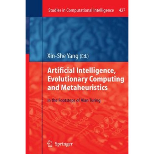 Artificial Intelligence Evolutionary Computing and Metaheuristics: In the Footsteps of Alan Turing Paperback, Springer