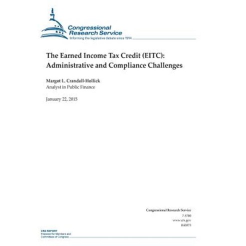 The Earned Income Tax Credit (Eitc): Administrative and Compliance Challenges Paperback, Createspace Independent Publishing Platform