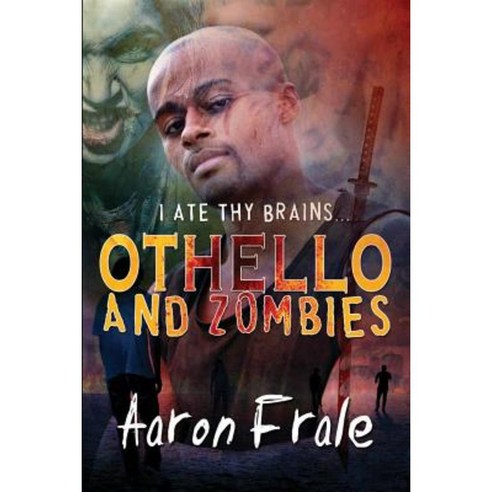 Othello and Zombies Paperback, Createspace Independent Publishing Platform
