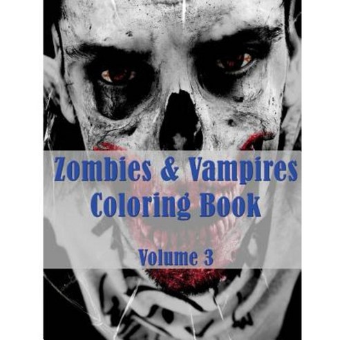 Zombies & Vampires Coloring Book: For All Zombie and Vampire Fans Paperback, Createspace Independent Publishing Platform