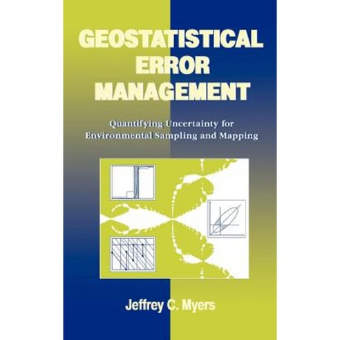 Geostatistical Error Management: Quantifying Uncertainty for Environmental Sampling and Mapping Hardcover, Wiley