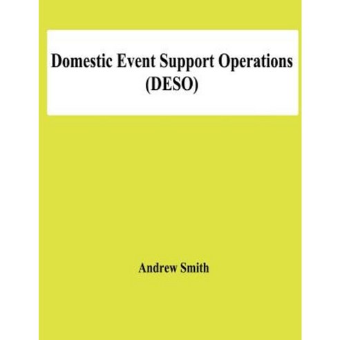 Domestic Event Support Operations (Deso) Paperback, Createspace Independent Publishing Platform