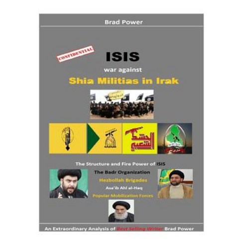 Isis: War Against Shia Militias in Irak Paperback, Createspace Independent Publishing Platform