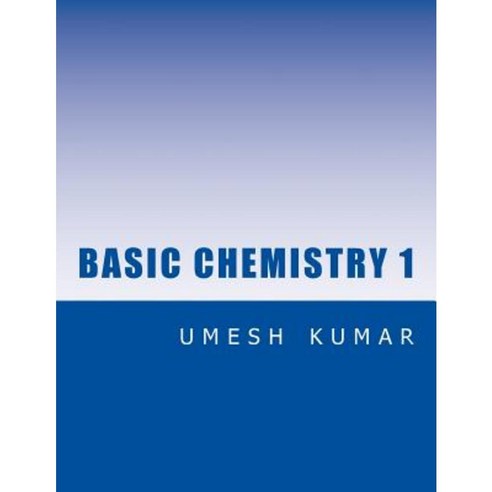 Basic Chemistry 1 Paperback, Createspace Independent Publishing Platform