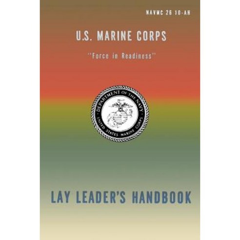 U.S. Marine Corps Lay Leader''s Handbook Paperback, Createspace Independent Publishing Platform