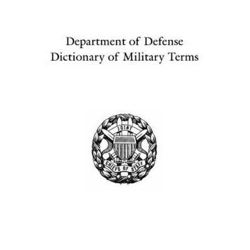 Department of Defense Dictionary of Military Terms: Joint Terminology ...