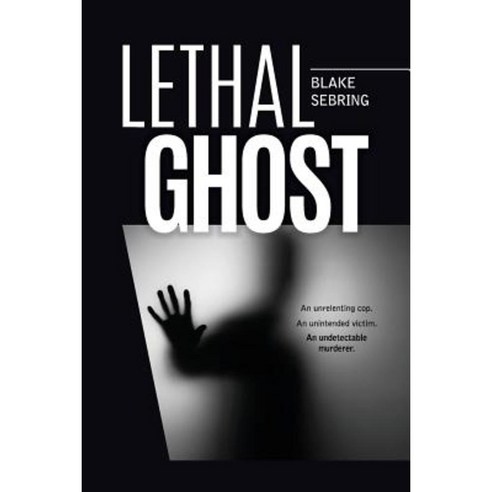 Lethal Ghost Paperback, Createspace Independent Publishing Platform