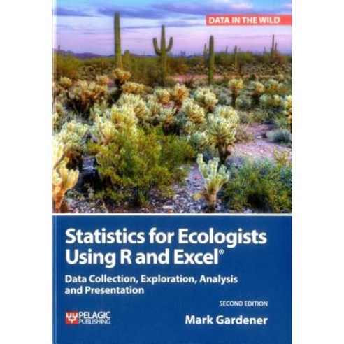 Statistics for Ecologists Using R and Excel: Data Collection Exploration Analysis and Presentation Hardcover, Pelagic Publishing Ltd