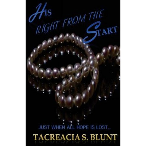 His Right from the Start Paperback, Createspace Independent Publishing Platform