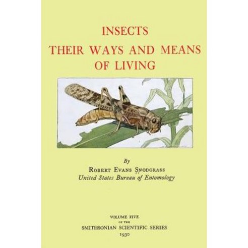 Insects Their Ways and Means of Living Paperback, Createspace Independent Publishing Platform