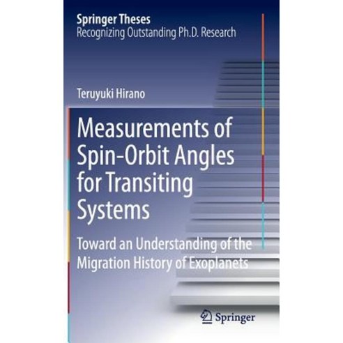 Measurements of Spin-Orbit Angles for Transiting Systems: Toward an Understanding of the Migration History of Exoplanets Hardcover, Springer