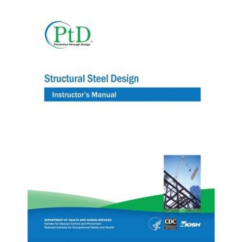 Structural Steel Design: Instructor''s Manual Paperback, Createspace Independent Publishing Platform