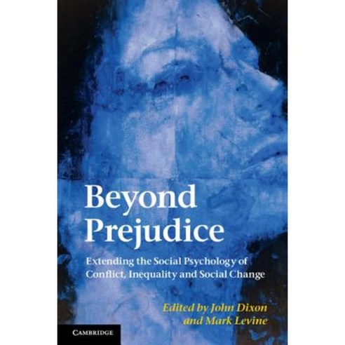 Beyond Prejudice: Extending the Social Psychology of Conflict Inequality and Social Change Paperback, Cambridge University Press