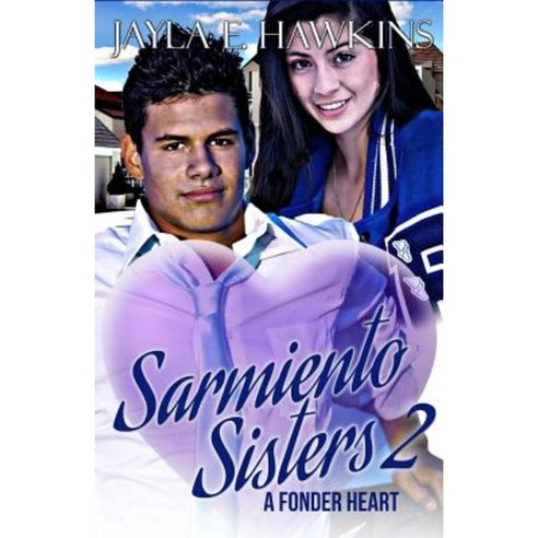 Sarmiento Sisters 2: A Fonder Heart Paperback, Createspace Independent Publishing Platform