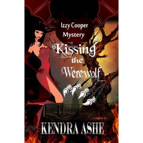 Kissing the Werewolf - An Izzy Cooper Novel Paperback, Createspace Independent Publishing Platform