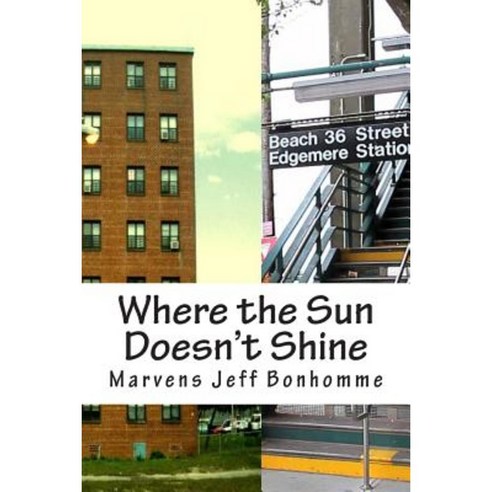 Where the Sun Doesn''t Shine. Paperback, Createspace Independent Publishing Platform