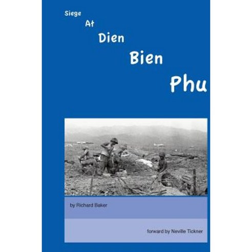 Siege at Dien Bien Phu Paperback, Createspace Independent Publishing Platform