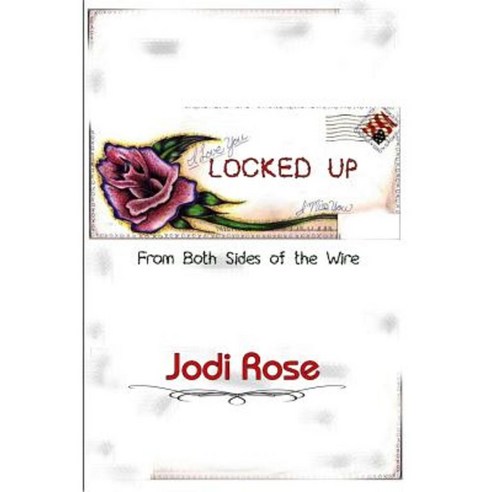 Locked Up: From Both Sides of the Wire Paperback, Createspace Independent Publishing Platform