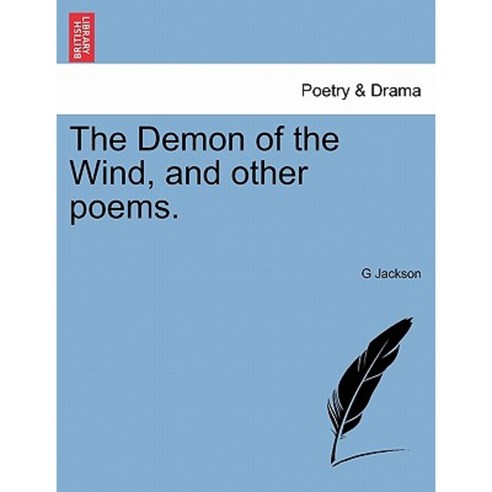 The Demon of the Wind and Other Poems. Paperback, British Library, Historical Print Editions