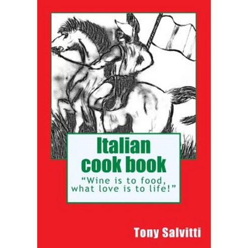 Italian Cook Book Paperback, Createspace Independent Publishing Platform