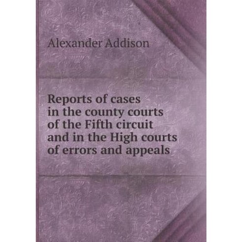 Reports of Cases in the County Courts of the Fifth Circuit and in the High Courts of Errors and Appeals Paperback, Book on Demand Ltd.