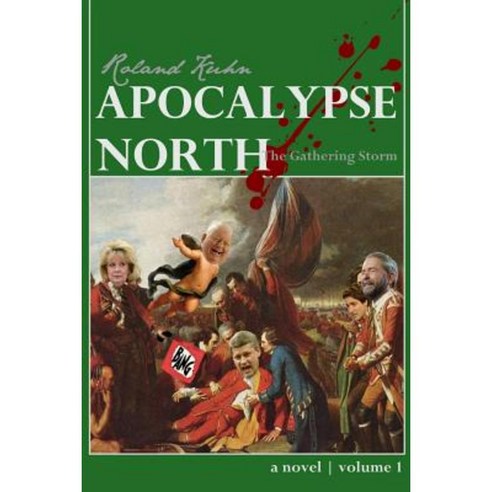 Apocalypse North: The Gathering Storm Paperback, Createspace Independent Publishing Platform