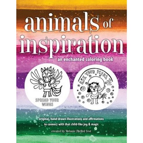 Animals of Inspiration Coloring Book: Connect to Childlike Wonder Joy & Magic! Paperback, Createspace Independent Publishing Platform