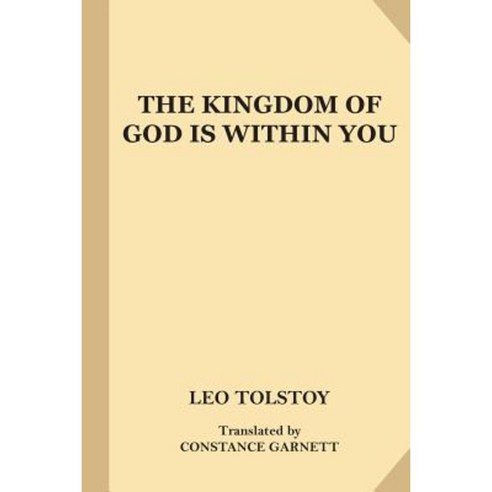 The Kingdom of God Is Within You (Fine Print) Paperback, Createspace Independent Publishing Platform