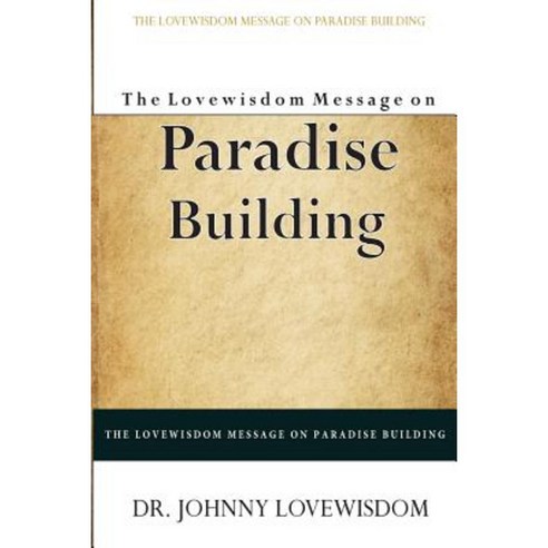 The Lovewisdom Message on Paradise Building Paperback, Createspace Independent Publishing Platform