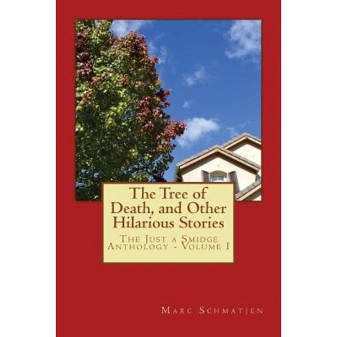 The Tree of Death and Other Hilarious Stories Paperback, Createspace Independent Publishing Platform